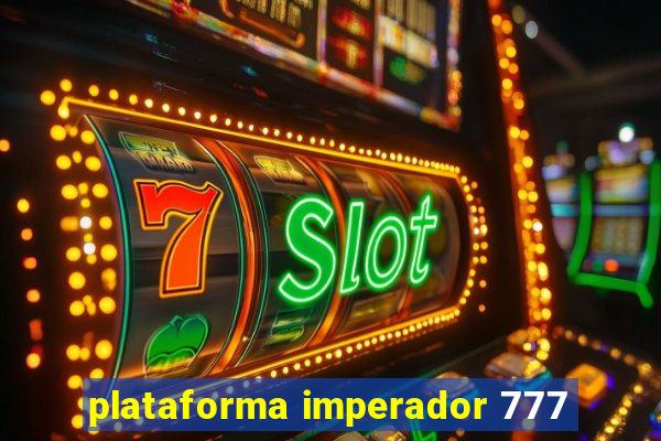 plataforma imperador 777